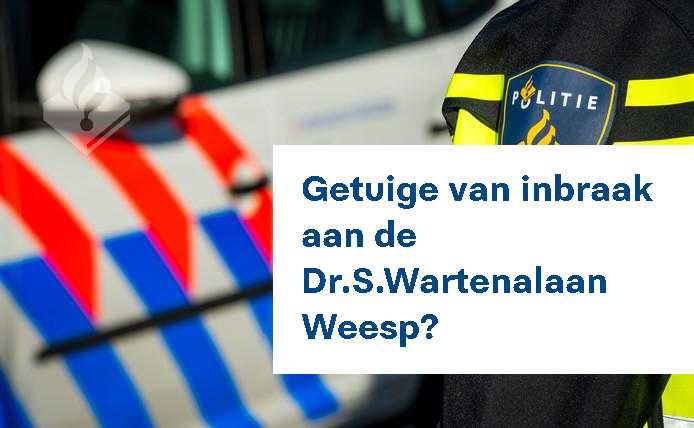 Melding politie Dr. S. Wartenalaan Weesp inzake inbraak