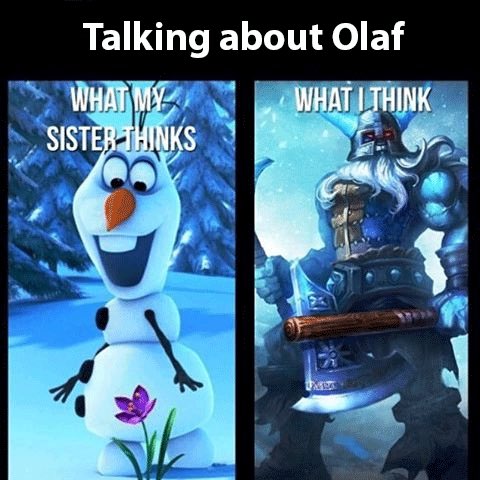 LOLCarries's tweet photo. To be honest, I don’t know which Olaf I talk about more. https://t.co/A11N5SgYYx