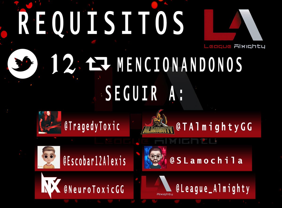 🛡️⚔️ INSCRIPCIONES ABIERTAS ⚔️🛡️

♦️ Requisitos Abajo ♦️

♦️ Dar 🔄 y ❤️ 

♦️ Cuentas a Seguir: ♦️

♦️ @TragedyToxic
♦️ <a href="/Escobar12Alexis/">⚓ꪖꪶꫀ᥊ⅈડ</a>
♦️ <a href="/NeuroToxicGG/">NeuroToxic™</a>
♦️ <a href="/TAlmightyGG/">𝕋𝕖𝕒𝕞 𝔸𝕝𝕞𝕚𝕘𝕙𝕥𝕪⚔️🛡️ 🧡</a>
♦️ <a href="/SLamochila/">SLM Zerocool</a>
♦️ <a href="/League_Almighty/">🛡️⚔️ League Almighty ⚔️🛡️</a> 

Una vez cumplidos, manden MD con las pruebas para brindarles el Discord