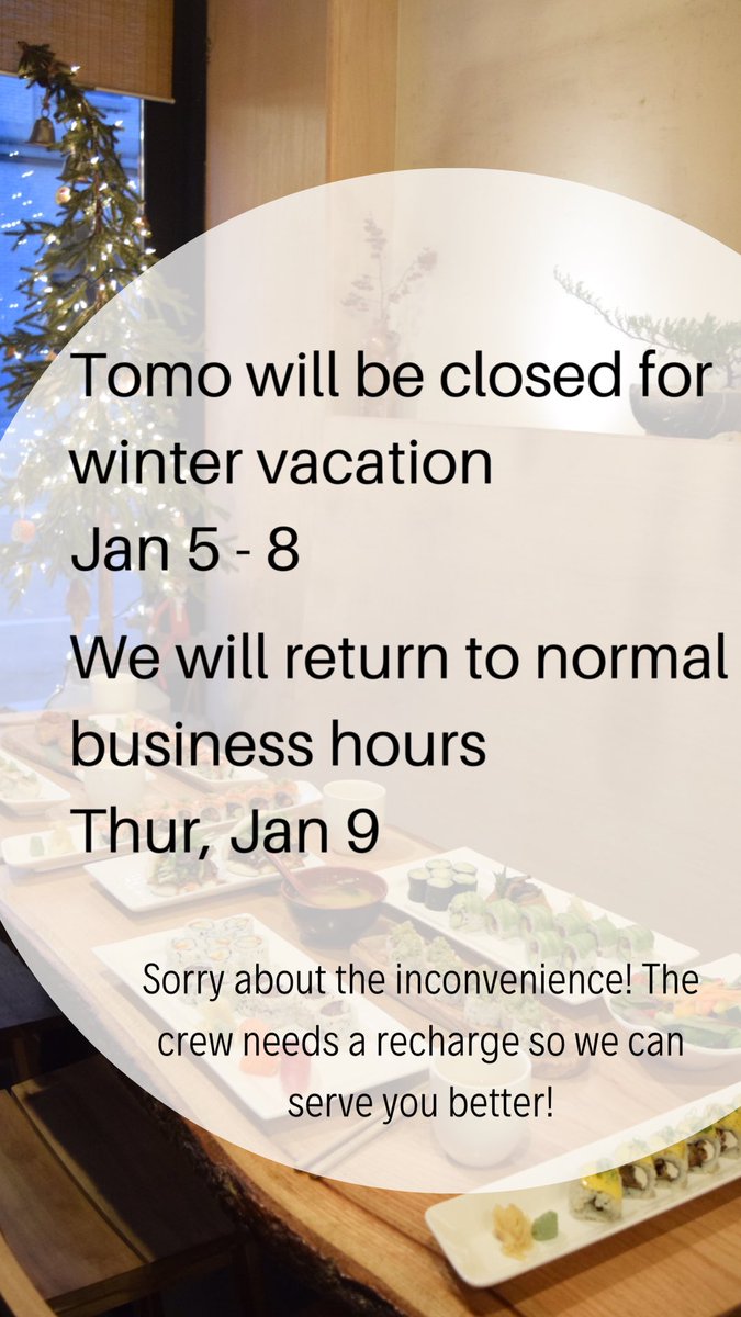 TomoPhilly's tweet photo. Tomo will be closed for winter vacay Jan. 5-8, returning to normal business hours Thur. Jan 9. Apologize for the inconvenience! https://t.co/Q1trEwccys