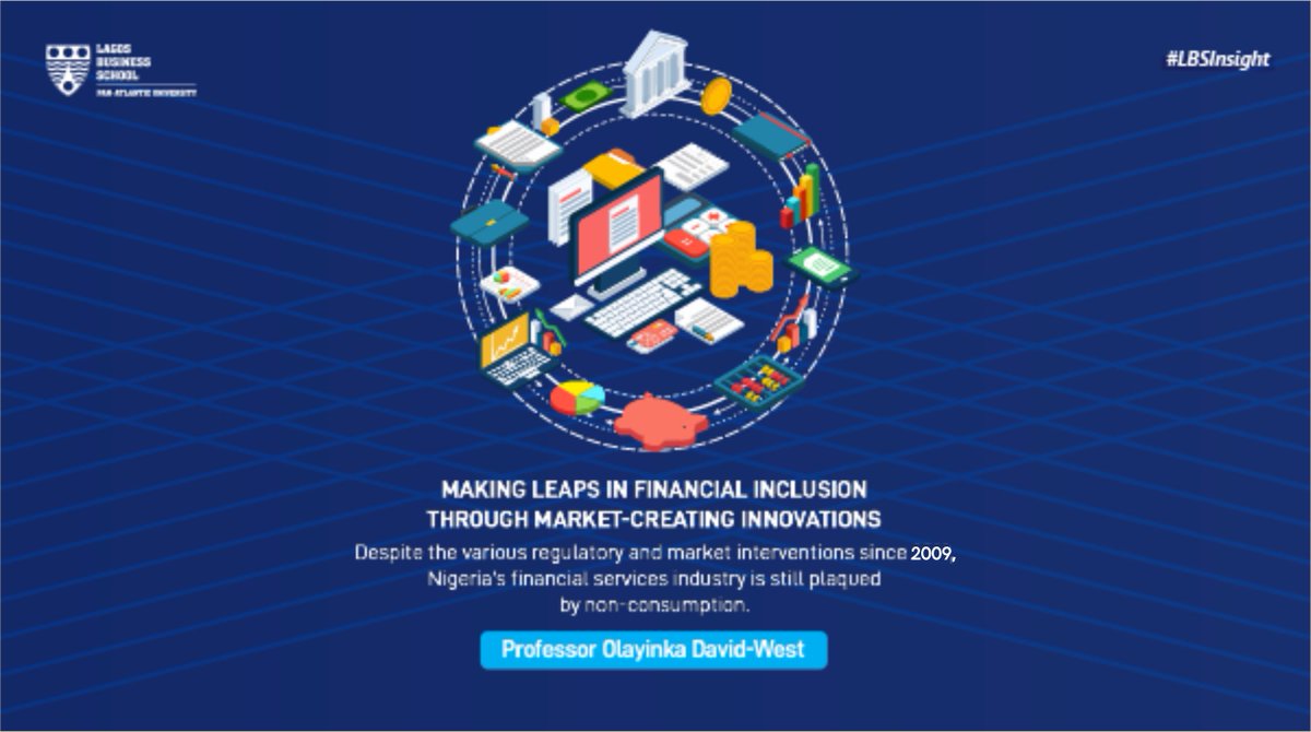 #LBSInsight Despite the various regulatory/market interventions since 2009, Nigeria’s financial service is still plagued by non-consumption. <a href="/ydavidwest/">Prof_Olayinka</a> shares her thoughts on making leaps in #financialinclusion through market-creating innovations. bit.ly/FIleap