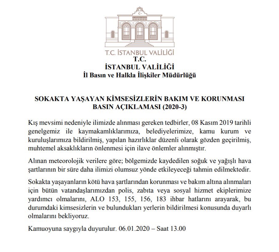 İstanbul Valiliği tarafından kış mevsimi nedeniyle İlimizde alınması gereken tedbirler gözden geçirilmiştir. 
Bu kapsamda "sokakta yaşayan kimsesizlerin bakım ve korunmasına" ilişkin basın açıklaması için tıklayınız:

istanbul.gov.tr/sokakta-yasaya…