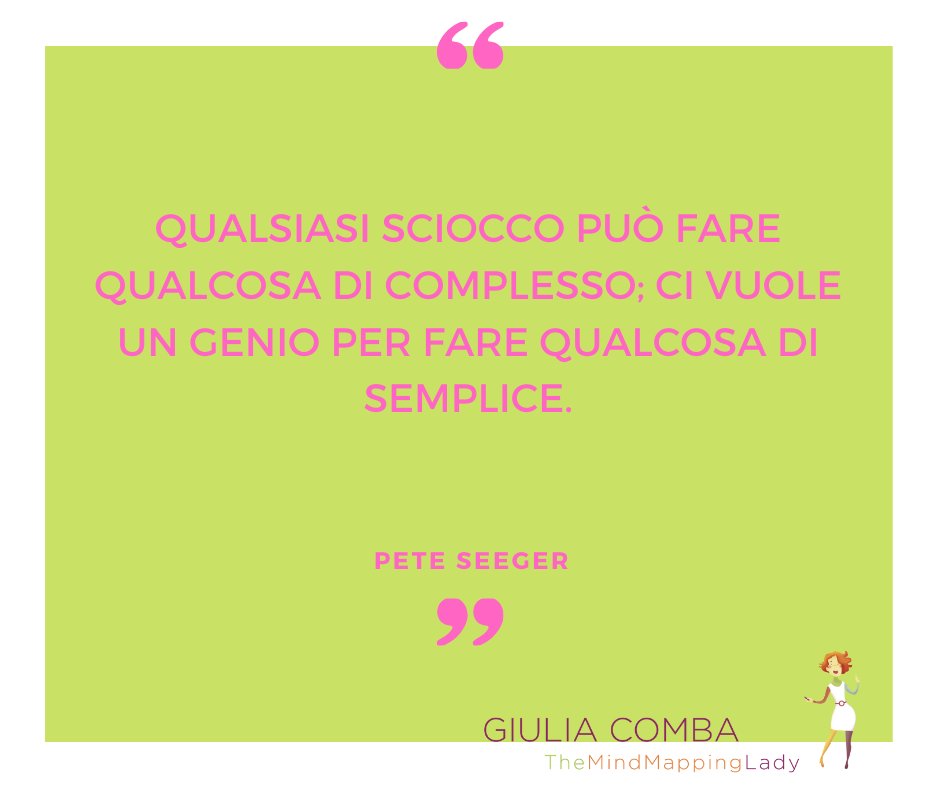 MindMappingLady's tweet photo. [AFORISMA] 🍀🚀🏦
"Qualsiasi sciocco può fare qualcosa di complesso; ci vuole un genio per fare qualcosa di semplice". Peter  Seeger
#MappeMentali #Semplificazione #PensieroOrganizzatoCreativo #GiuliaComba #TheMIndMappingLady https://t.co/lWLHbFh3Ws