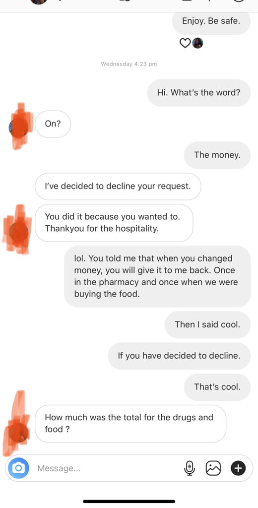 The next day I DMed her to ask for my cash and she told me something like she has decided to decline my request to pay me back the money because I decided to help/hospitable. God, then my stomach! My heart was just beating. I went red! I have attached two snapshots.