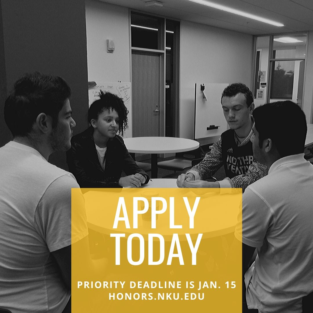 Our priority deadline is quickly approaching, but there is still time to apply! Apply at honors.nku.edu