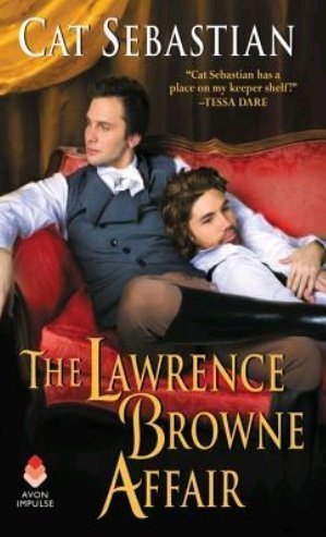 The Lawrence Browne Affair by Cat Sebastian*regency m/m*con artist poses as the secretary of a recluse science earl, shenanigans ensue*including caring for his son, helping him construct a telegraph and falling in love*Im a big tough criminal i dont have feelings, no, really