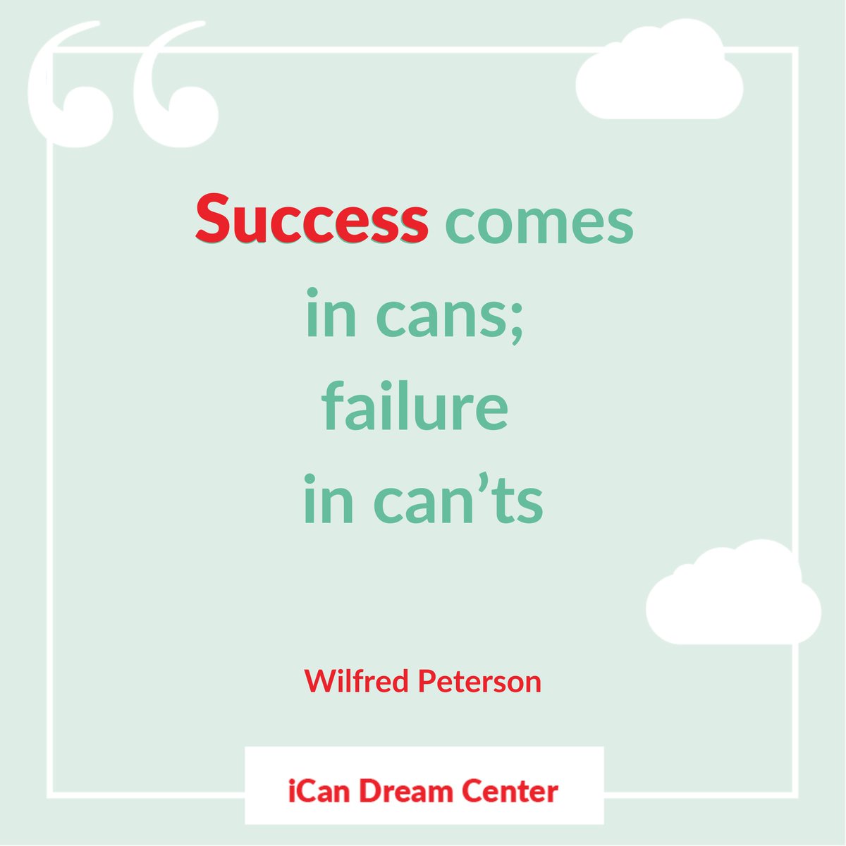 Remember you CAN dream, you CAN do, you CAN become who you want to be. 
#iCanDreamCenter #MotivationMonday