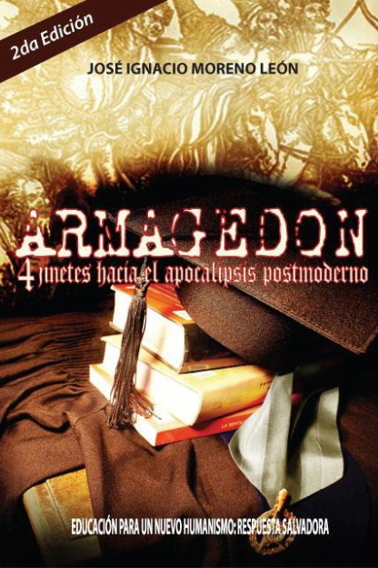 Los invitamos a leer 📚:ARMAGEDÓN. 4 Jinetes hacia el apocalipsis postmoderno, de José Ignacio Moreno León. Disponible en la #bibliotecaCELAUP