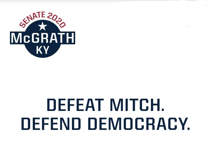 McGrath KY - Senate 2020 - Defeat Mitch. Defend Democracy.