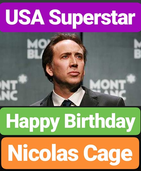 Happy Birthday 
Nicolas Cage SUPERSTAR 