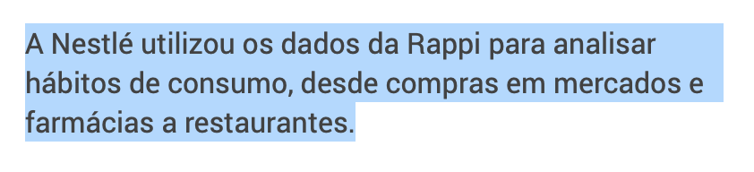 "A Nestlé utilizou os dados da Rappi para analisar hábitos de consumo, desde compras em mercados e farmácias a restaurantes."