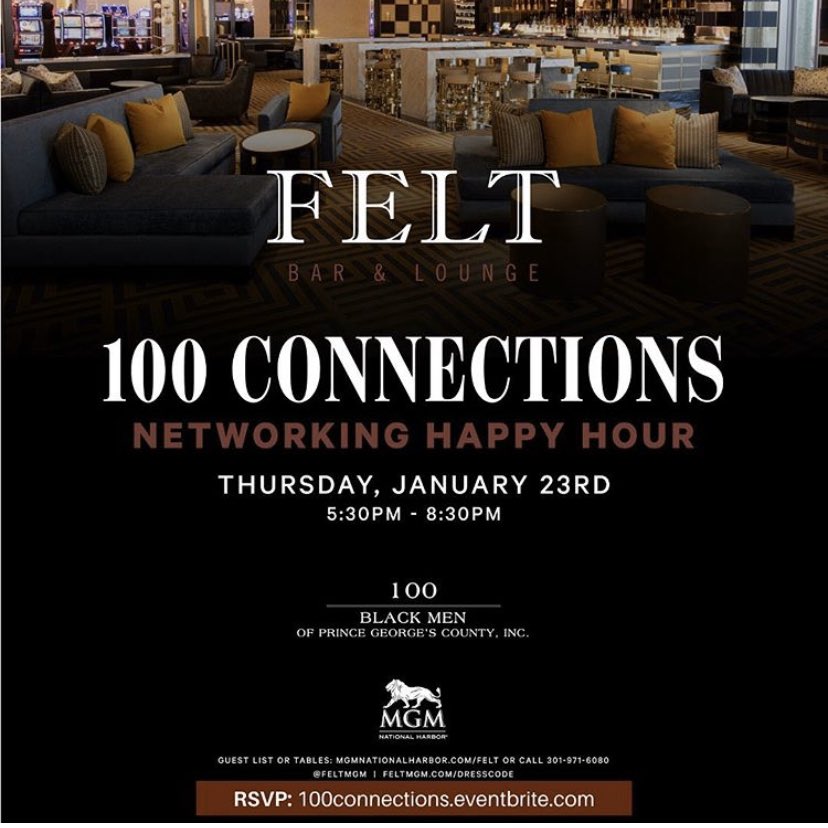 Looking to network, promote your business and establish business to business relationships? Meet us at <a href="/feltmgm/">Felt Bar & Lounge</a> for our 100 Connections Networking Happy Hour. This event is free but RSVP is required: 100connections.eventbrite.com #100BlackMen #100blackmenofamerica