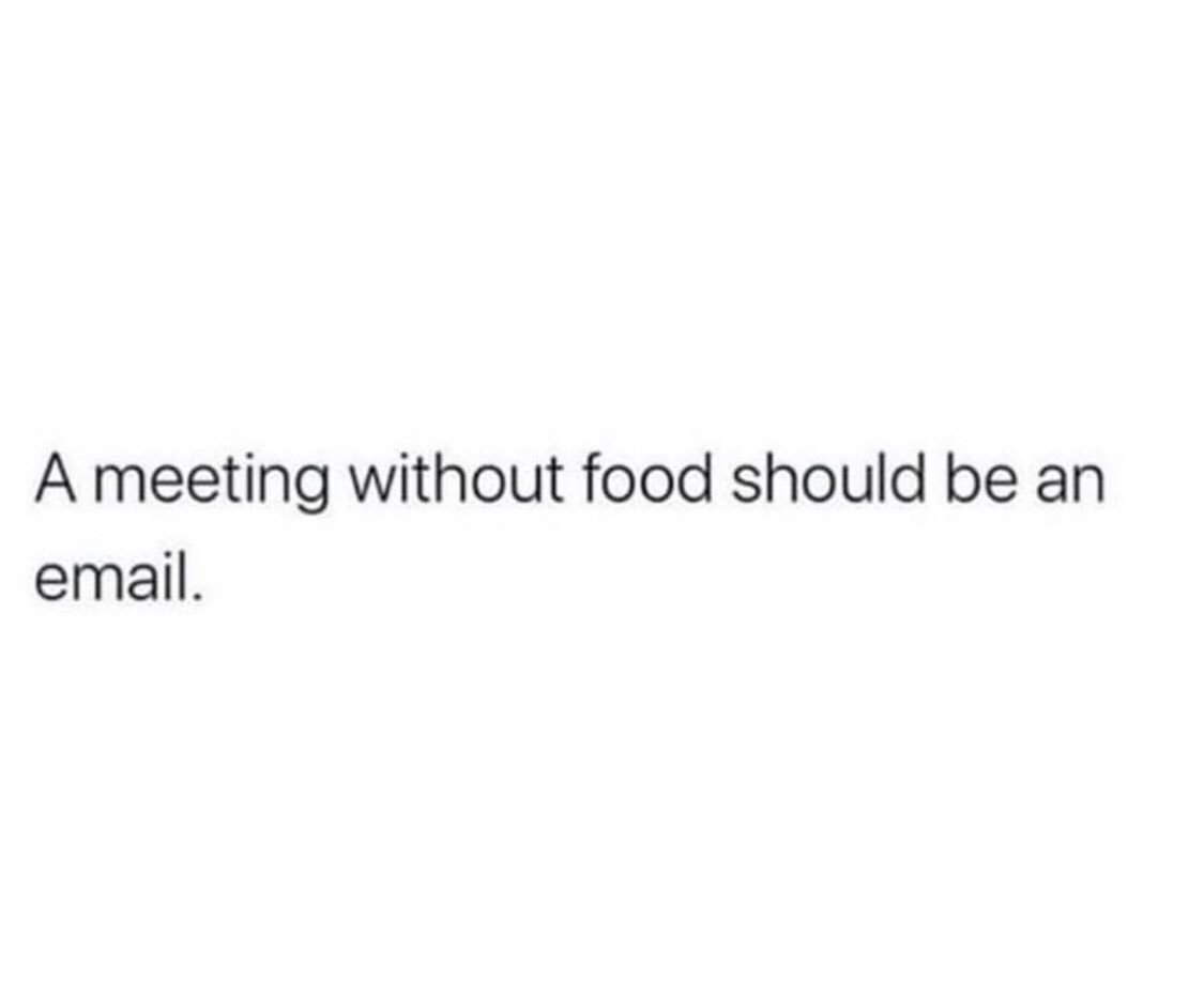 HireTalentJobs's tweet photo. A meeting is high priority if there is food! #htbuild #officehumor https://t.co/XbuaKywsYT