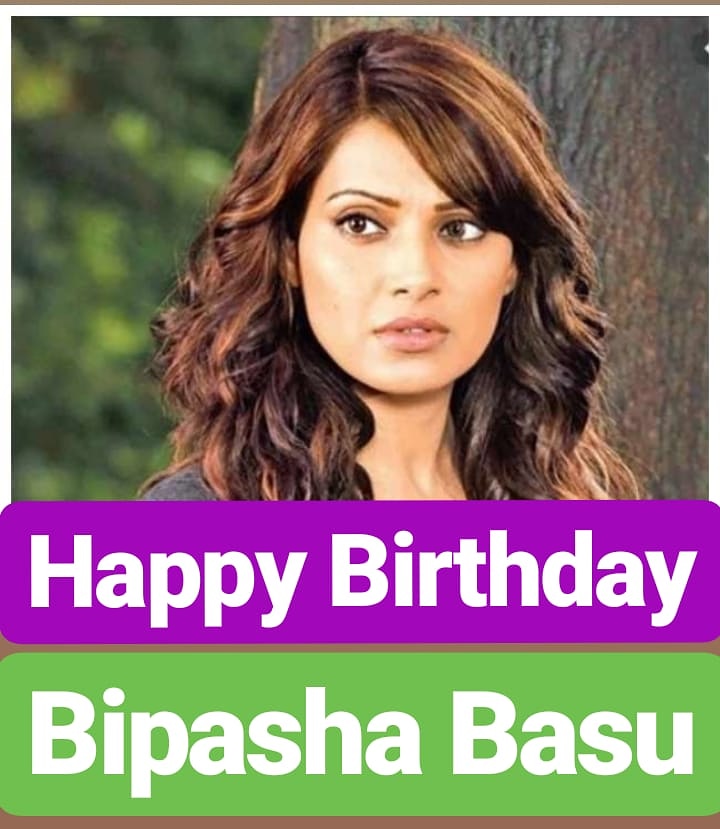 Happy Birthday 
Bipasha Basu  