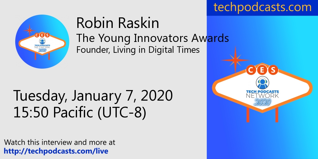 Tune in to the link below at 3:50 PM today to hear from <a href="/LIDTEvents/">LivingInDigitalTimes</a> founder, <a href="/robinr/">robin raskin</a> , speak about the latest #YoungInnovators of #CES2020 ! 

📺  techpodcasts.com/live