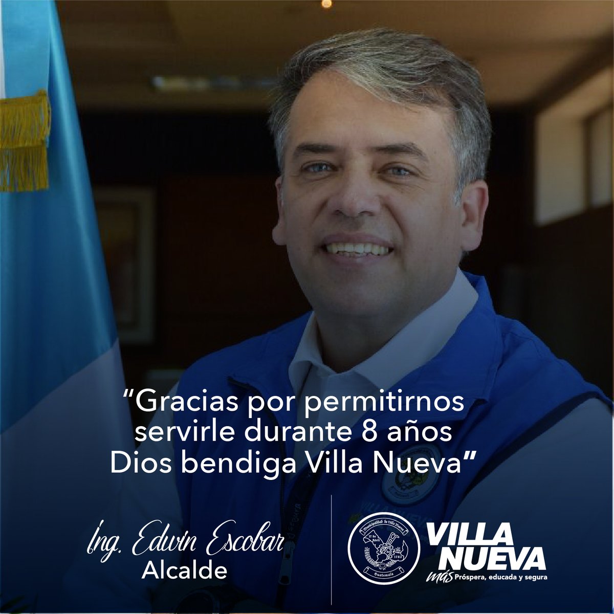 MuniVillaNueva's tweet photo. “Gracias por permitirnos servirle durante 8 años. Dios bendiga a Villa Nueva”.

Ing. Edwin Escobar

Alcalde https://t.co/AwTSv7qjzz