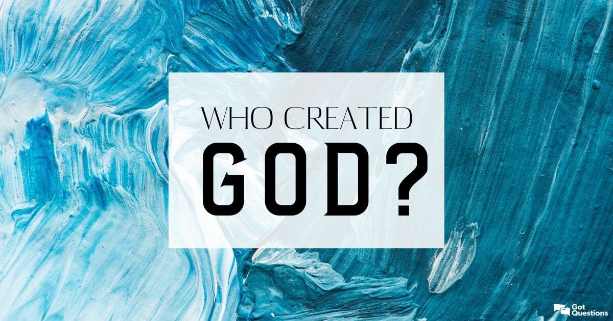 gotquestions's tweet photo. Who created God? Who made God? Where did God come from? Here’s the answer: https://t.co/qh0BQDls2E #whomadeGod https://t.co/b6p1Lo1OBT