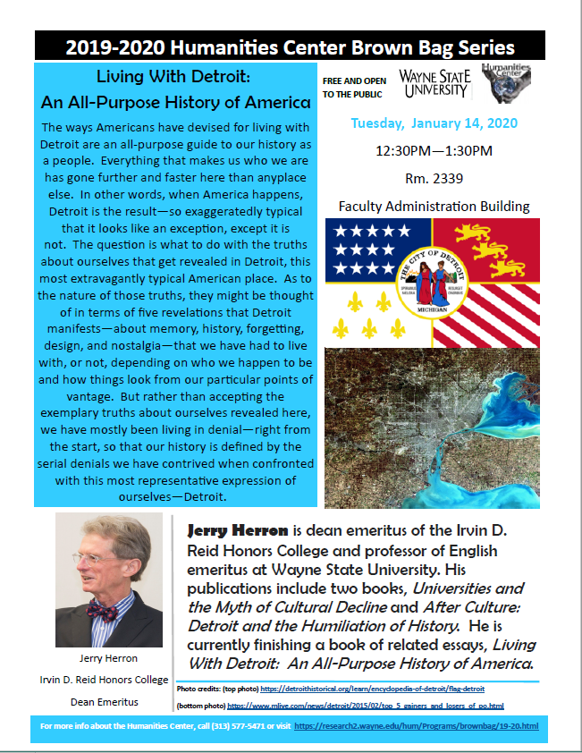 Happy New Year! Brown Bag Talks will be resuming starting on Tuesday, January 14, 2020. Jerry Herron will be talking about living in Detroit!
The event will be held in FAB Rm. 2339 at 12:30pm-1:30pm
Hope to see you all there! #waynestate #detroit