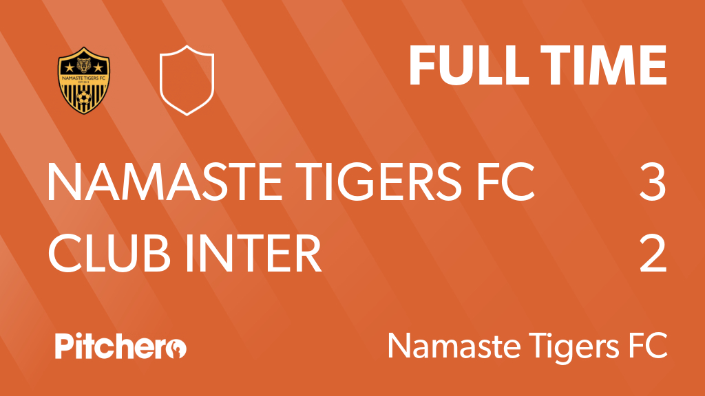 FULL TIME: Namaste Tigers FC 3 - 2 Club Inter
#NAMCLU #Pitchero
pitchero.com/clubs/namastet…