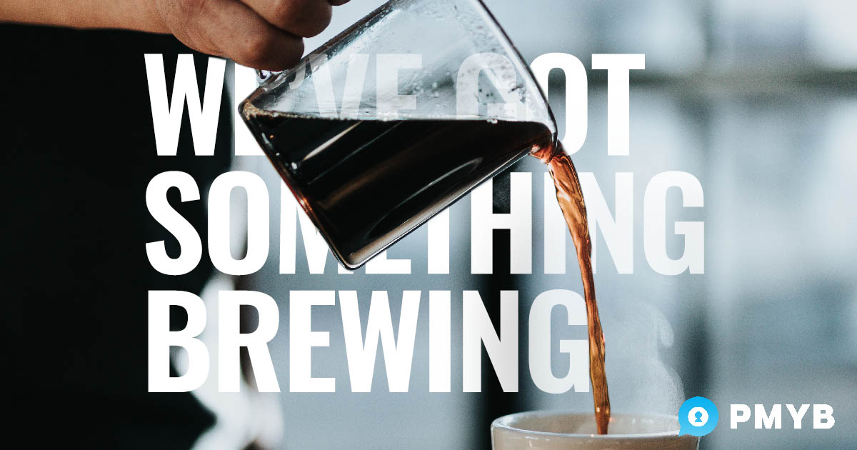 SOMETHING'S COMING...

We're just days away from finally revealing what we've been brewing over at the PMYB HQ, so keep your eyes peeled to find out more! 👀