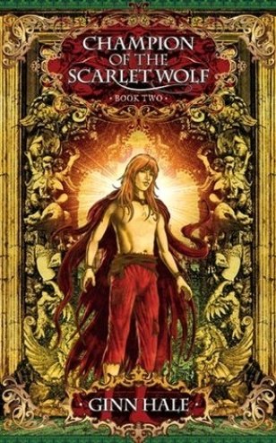 Champion of the Scarlet Wolf by Ginn Hale*second in the Cadeleonian series*fantasy m/m*disgraced aristocrat duelist exiles himself to a different country where he gets embroiled in a magical war*he teams up with a dog shifter street witch*god they are so GOOD