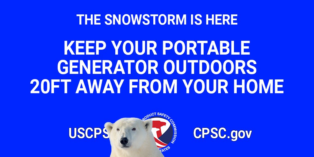 The snowstorm is here. Keep your portable generator outdoors and at least 20 feet away from your home.
