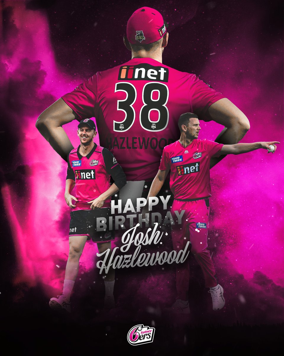 Sydney Sixers on Twitter: "🎂 Wishing a very happy birthday to Sixers quick Josh  Hazlewood! 🎉 Delighted to have you back in magenta this season, mate 👊  #smashemsixers #BBL09 https://t.co/RsXUfwbOO5" / Twitter