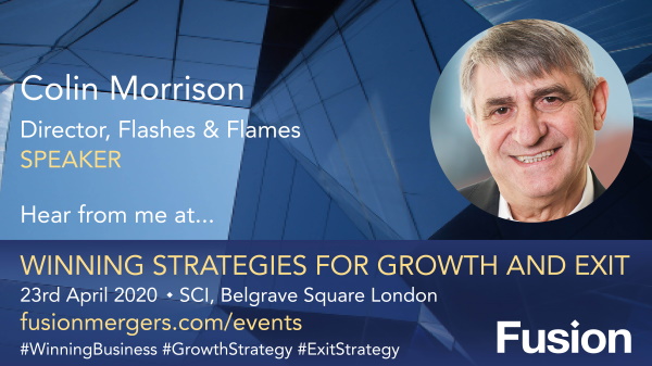 Fusion_Mergers's tweet image. Proud to announce distinguished @ColinMorrisonUK Founder of award-winning Flashes &amp;amp; Flames and chair @pa @sbtvnewsonline @educationgovuk as first guest speaker at our forthcoming Winning Strategies for Growth &amp;amp; Exit event - find out more and register at fusionmergers.com/events