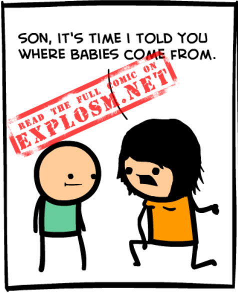 Cyanide Happiness On Twitter Where Do Babies Come From Wrong Answers Only Https T Co 8gmda1ckk4