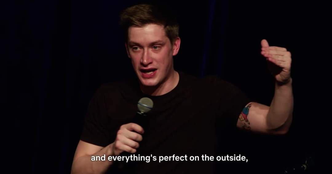 I needed this. So I'm posting this. The comedians name is Daniel Sloss