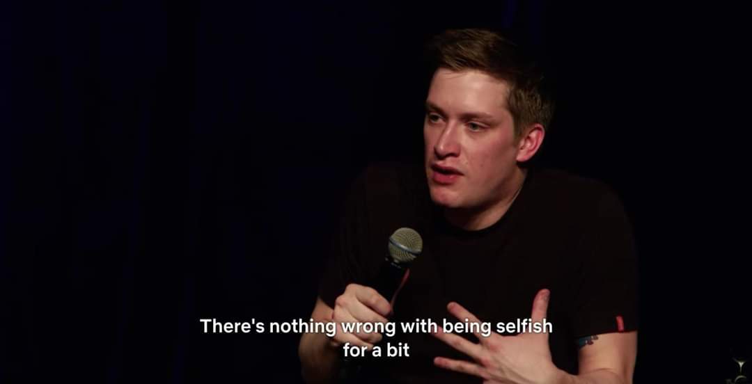 I needed this. So I'm posting this. The comedians name is Daniel Sloss