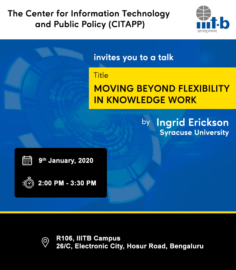 IIITB_official's tweet photo. Talk Title:
Moving Beyond Flexibility in Knowledge Work
by Ingrid Erickson, Syracuse University
2:00 pm – 3:30 pm on 9 January 2020 (Thursday)
For more details: https://t.co/MzQWchrCyg
#IIITB #IIITB10100 #IIITBangalore #CITAAP #KnowledgeWork #IngridErickson #SyracuseUniversity https://t.co/Evoq9Vf6jt