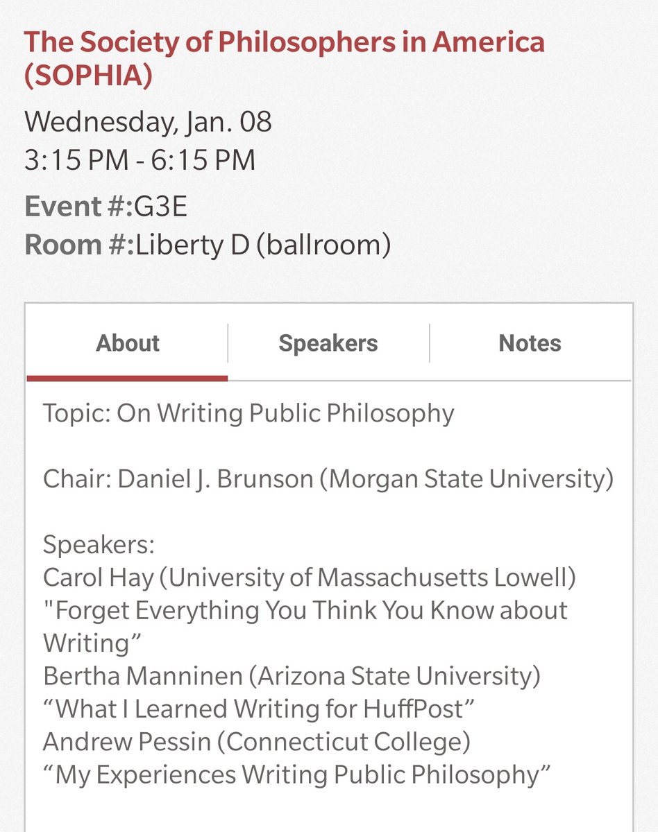 The Society of Philosophers in American (SOPHIA)
Wednesday, Jan. 08
03:15 - 06:15 PM
Session G3E
Liberty D

On Writing Public Philosophy
Chair: Daniel J. Brunson (Morgan State)
Speakers:
Carol Hay (UMass Lowell)
"Forget Everything You Think You Know about Writing"
Bertha Manninen (Arizona State)
"What I Learned Writing for HuffPost"
Andrew Pessin (Connecticut)
"My Experiences Writing Public Philosophy"