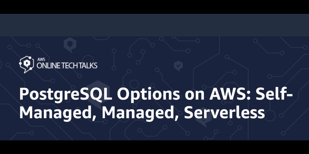 graphic with title "PostgreSQL Options on AWS: Self-Managed, Managed, Serverless".