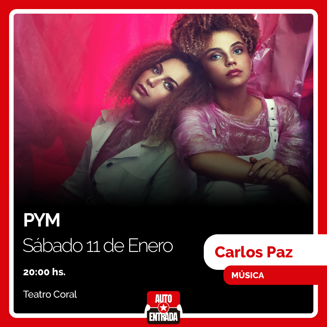 ◼P&amp;M◼
.
Llegan las chicas de Río Cuarto, Córdoba, PYM a Carlos Paz 🎶
.
📍Teatro Coral
.
🎫 Información en: portal.autoentrada.com