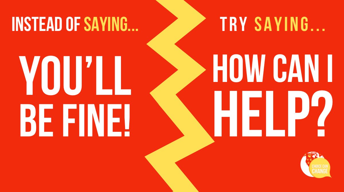 ChoiceCanChange's tweet image. #MentalHealth 
Instead of saying... “You’ll be fine!” 
Try saying... “How can I help?” 
#TalkingWorks #TimeToTalk 🧠