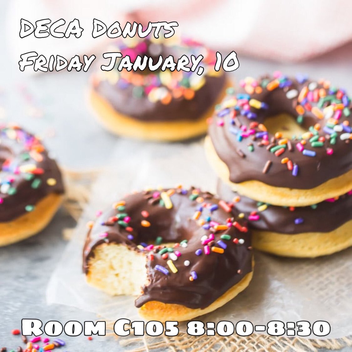 DECA Donuts!!! Friday January 10th! Room C105. Come get your DECA shirts and hats 8:00-8:30 am! See you there!