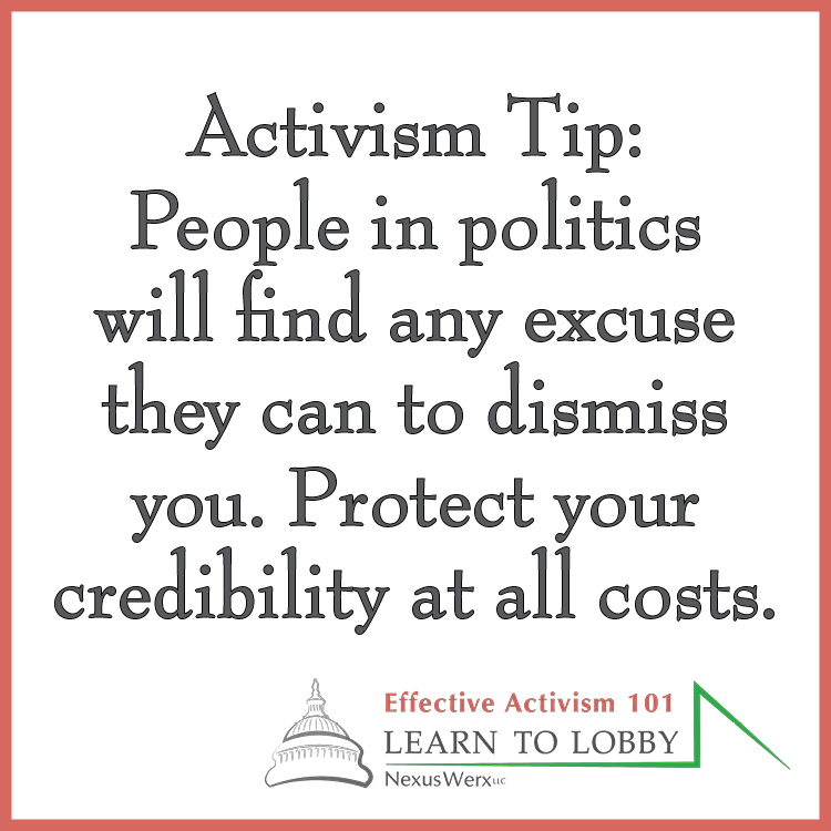 learntolobby's tweet photo. Why is credibility critical in politics? Because it insulates you from being dismissed. Lose it and it's easy to write you off, whether you're an activist, lawmaker, or non-profit leader. #activismtips #advocacy #learntolobby #activism https://t.co/sVrvwJVnDs