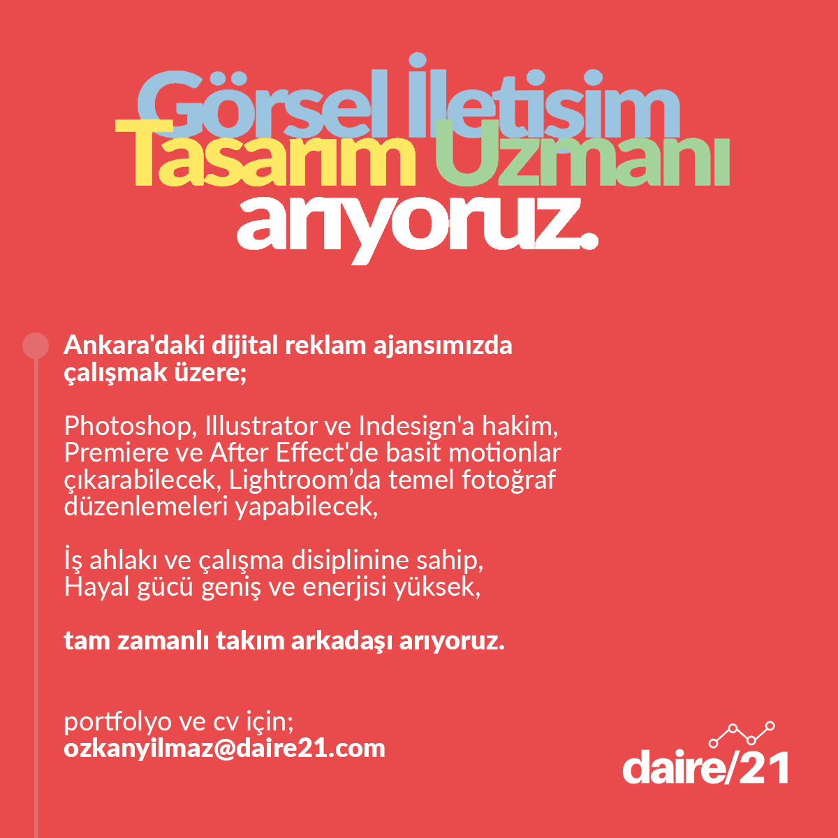 Ey günlük iş akışında pratik ve estetik sonuçlar çıkarabilecek arkadaş, seni bekliyoruz!🦄

Başvurular için; ozkanyilmaz@daire21.com 

#GrafikTasarım #İşİlanı #İşArıyorum #Reklamcılık #AçıkPozisyon