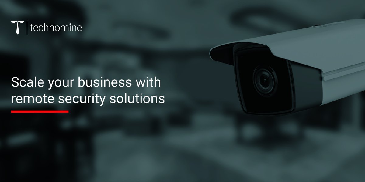 Scale your business with remote security solutions 
