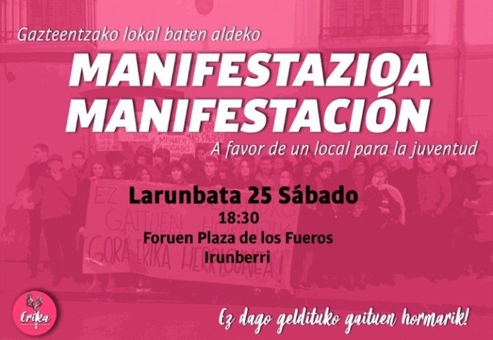 🔴 MANIFESTAZIOA | MANIFESTACIÓN 🔴

Gazteentzako lokal baten alde | A favor de un local para la juventud 

📆 Larunbata 25 sábado
⏰ 18.30
📍 Foruen Plaza de los Fueros - Irunberri

Ez dago geldituko gaituen hormarik!
#ErikaHerriguneaAurrera