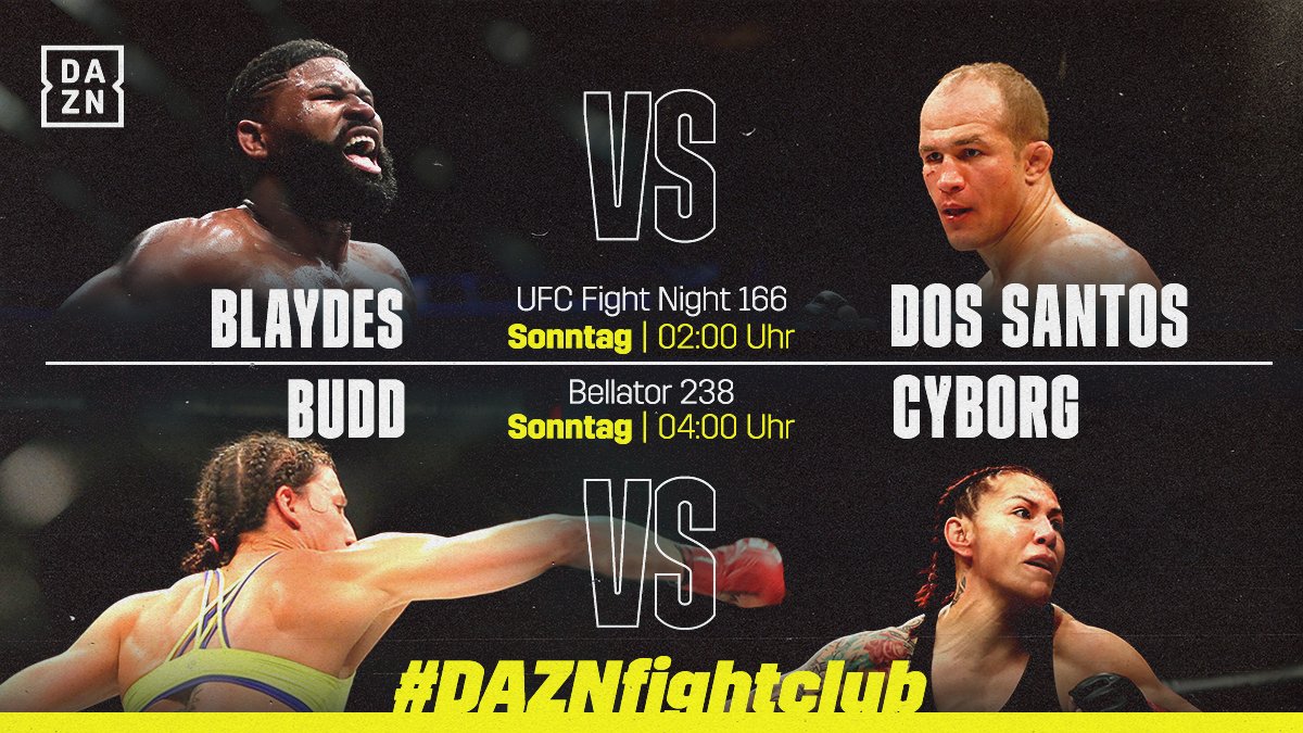 Dazn De Auf Twitter Wir Haben Diesen Sonntag Ufc Und Bellator Fur Euch Live Auf Dazn Darunter Der Lang Erwartete Top Fight Zwischen Budd Und Cyborg Was Will Ein Kampferherz Mehr Daznfightclub
