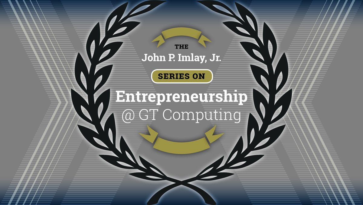 Banner for the John P. Imlay Jr. Series on Entrepreneurship at GT Computing