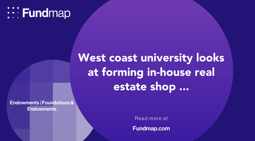 tfintelligence's tweet image. West coast university looks at forming in-house real estate shop ... fundmap.com/news/universit… #Fundmap