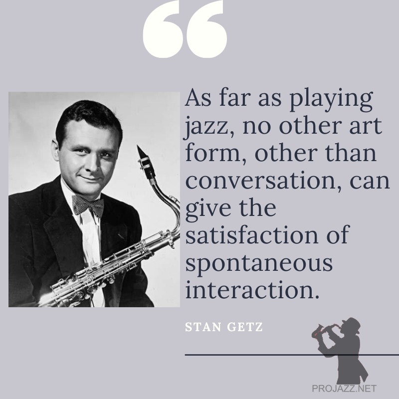 #jazz #StanGetz #saxophone #jazzquotes #jazzsayings