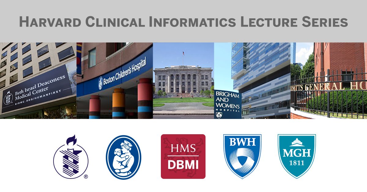 Text: Harvard Clinical Informatics Lecture Series.
Photos and logos: Beth Israel Deaconess Hospital, Boston Children's Hospital, Harvard Medical School, Brigham and Women's Hospital, Massachusetts General Hospital.