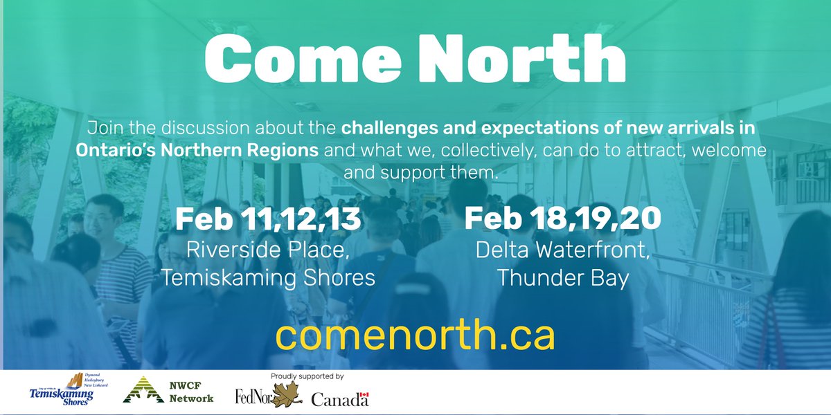 #ComeNorth –A Population Growth Strategy for Ontario’s Northern Regions is starting with two planning conferences that examine the challenges and expectations of new arrivals
GOAL 1 : Increase awareness 
GOAL 2 : Identity opportunities
GOAL 3 : Develop next steps