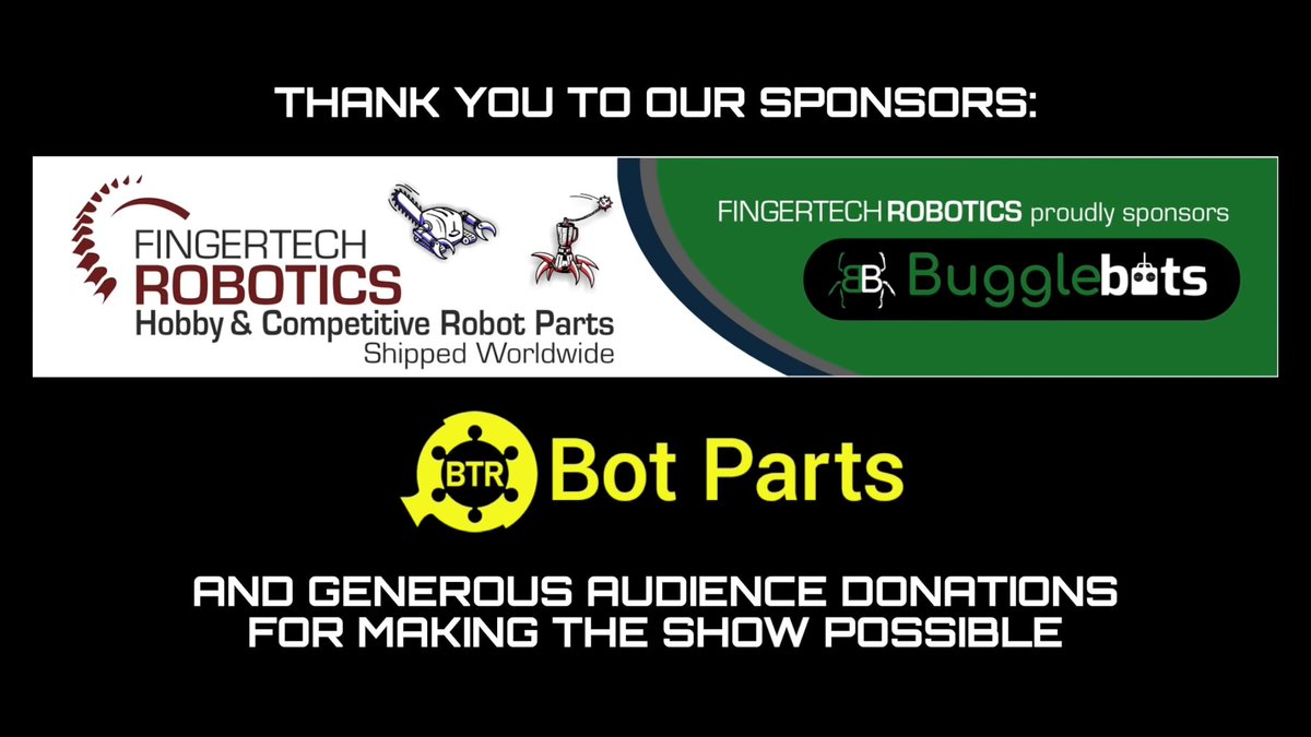 bugglebots's tweet image. Huge thank you to sponsors @FingerTech_Bots, BTR Bot Parts and everyone who donated to make Bugglebots possible. We&apos;re immensely proud of the series &amp;amp; everyone involved, a real testament to the robot combat community. Bonus episodes soon! Watch the series: t.ly/pelwb