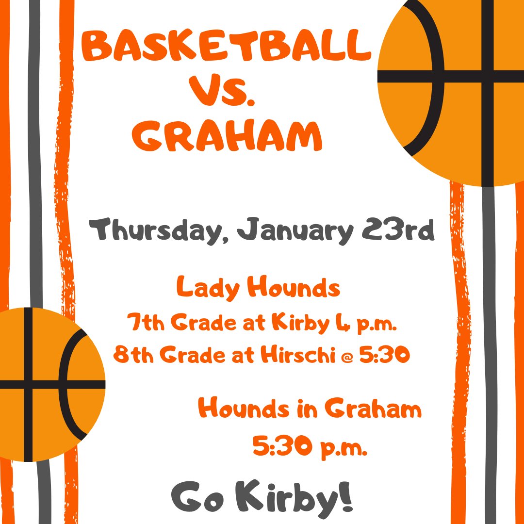 KirbyWFISD's tweet photo. The Hounds and Lady Hounds basketball teams will be playing against Graham on Thursday, January 23rd. The Hounds play in Graham at 5:30, the Lady Hounds 7th grade plays at Kirby at 4, and the Lady Hounds 8th grade at Hirschi at 5:30. https://t.co/qWF3slPfOw