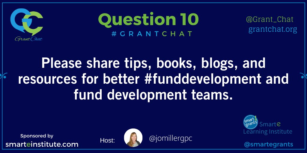 Grant_Chat's tweet image. Q10: Please share tips, books, blogs, and resources for better #funddevelopment and fund development teams. #GrantChat
